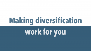 Making diversification work for you