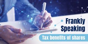 Frankly Speaking: The Tax Benefits of Shares